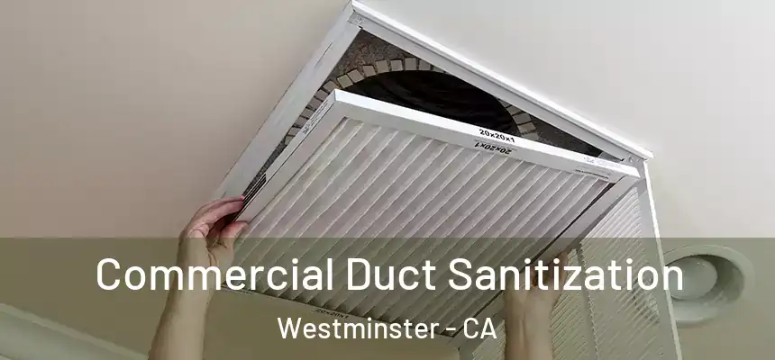 Commercial Duct Sanitization Westminster - CA